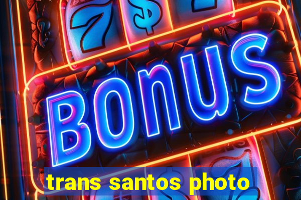 trans santos photo